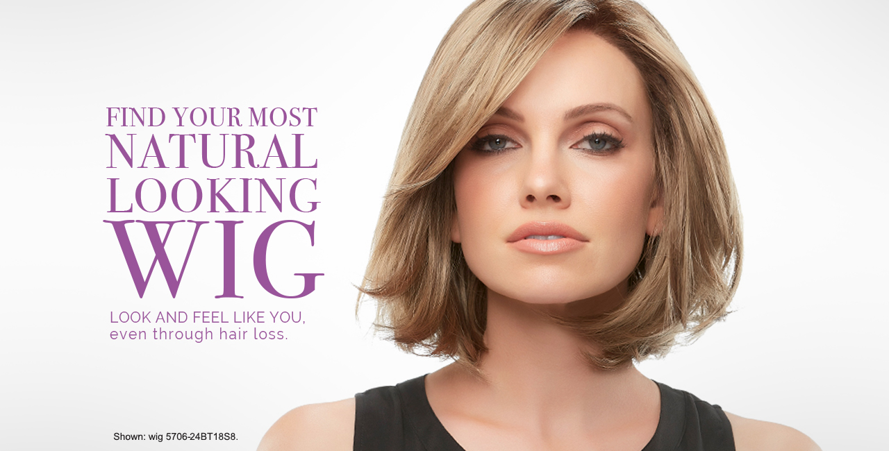 Find Your Most Natural-Looking Wig - Look and Feel Like You